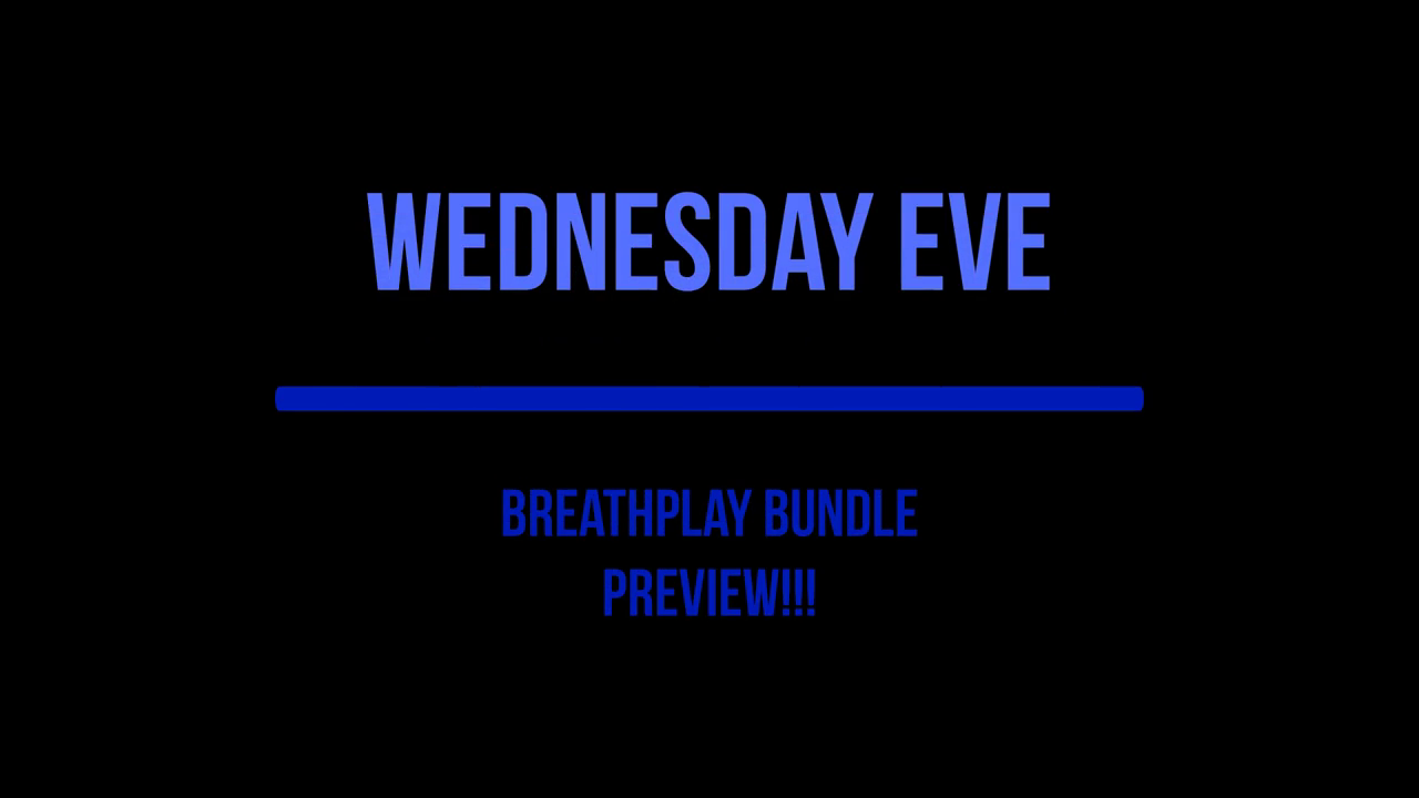 Wednesday Eve Hardcore Breathplay Preview